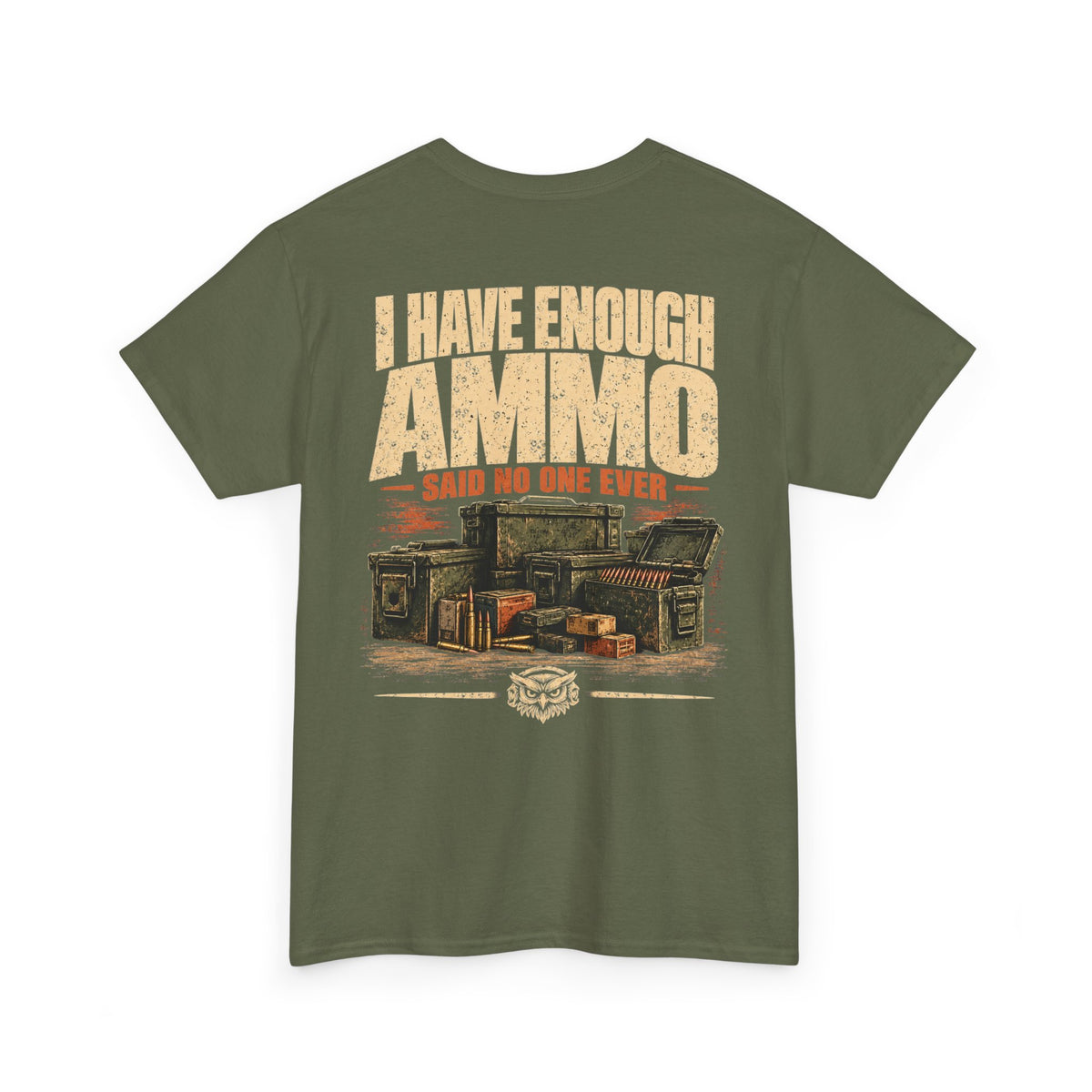 I HAVE ENOUGH AMMO