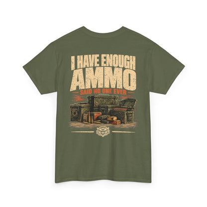 I HAVE ENOUGH AMMO