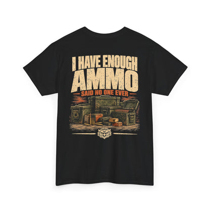 I HAVE ENOUGH AMMO